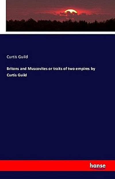 Britons and Muscovites or Traits of Two Empires