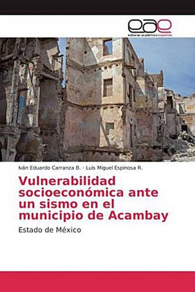 Vulnerabilidad socioeconómica ante un sismo en el municipio de Acambay