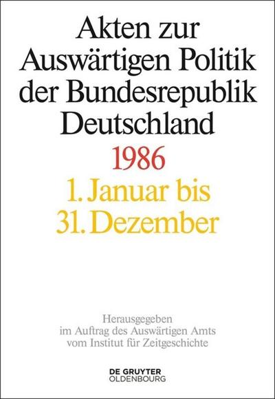 Akten zur Auswärtigen Politik der Bundesrepublik Deutschland 1986