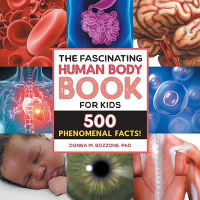 The Fascinating Human Body Book for Kids