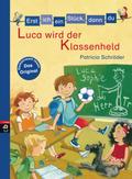 Erst ich ein Stück, dann du - Luca wird der Klassenheld von Patricia Schröder | Ebook