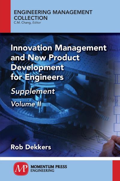 Innovation Management and New Product Development for Engineers, Volume II