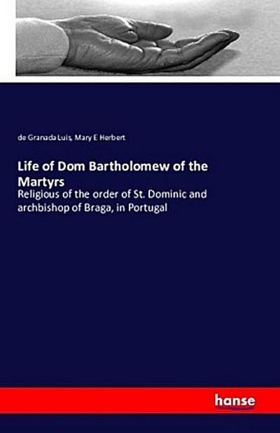 Life of Dom Bartholomew of the Martyrs