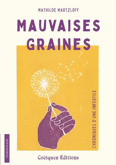 Mauvaises graines, chroniques d’une infertile