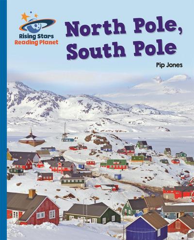Jones, P: Reading Planet - North Pole, South Pole - Blue: Ga