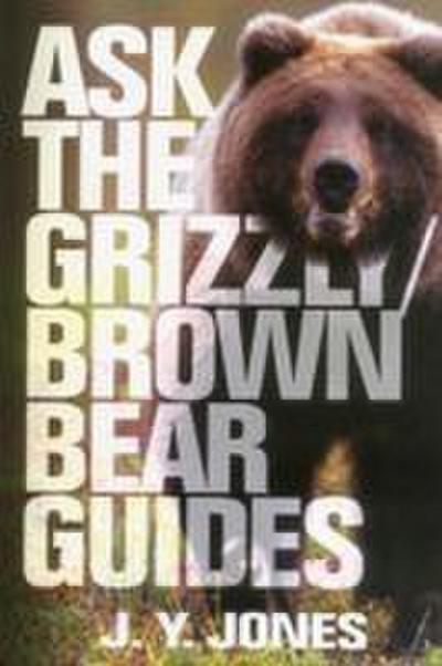 Ask the Grizzly/Brown Bear Guides
