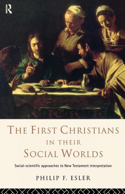 The First Christians in Their Social Worlds