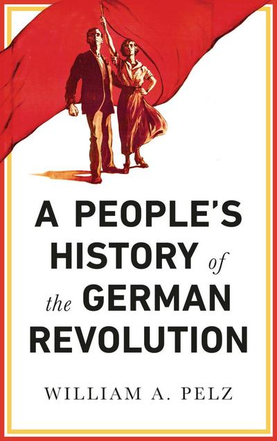 A People’s History of the German Revolution