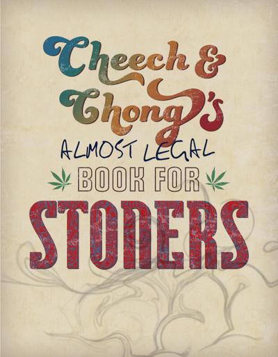 Cheech & Chong’s Almost Legal Book for Stoners
