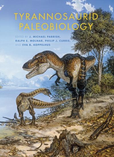 Tyrannosaurid Paleobiology