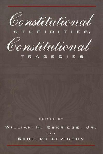Constitutional Stupidities, Constitutional Tragedies