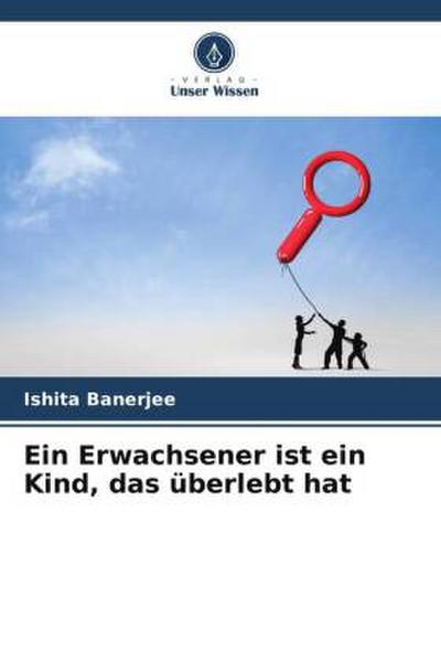 Ein Erwachsener ist ein Kind, das überlebt hat