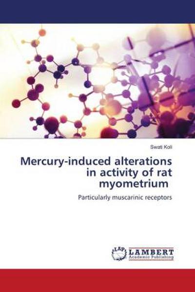 Mercury-induced alterations in activity of rat myometrium