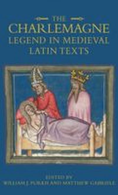 The Charlemagne Legend in Medieval Latin Texts