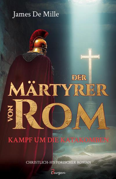 Der Märtyrer von Rom - Kampf um die Katakomben