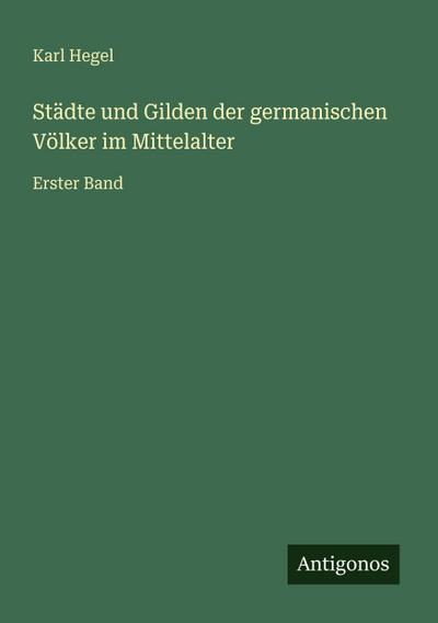 Städte und Gilden der germanischen Völker im Mittelalter