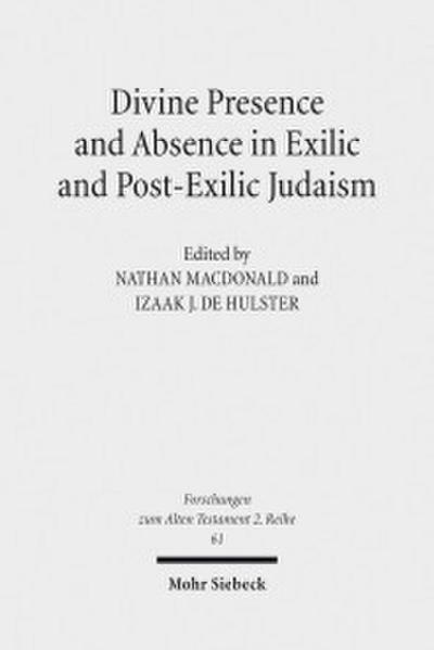 Divine Presence and Absence in Exilic and Post-Exilic Judaism