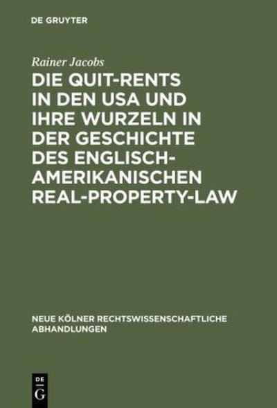 Die Quit-Rents in den USA und ihre Wurzeln in der Geschichte des englisch-amerikanischen Real-Property-Law