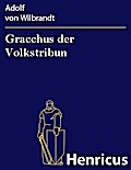 Gracchus der Volkstribun