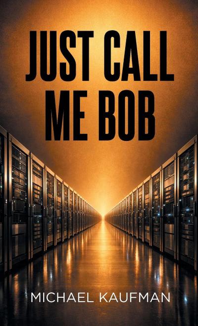 Just Call Me Bob