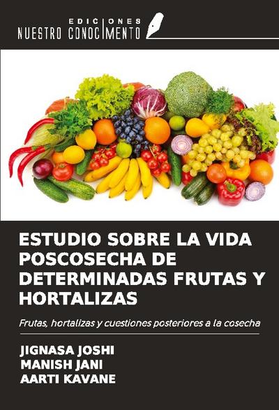 ESTUDIO SOBRE LA VIDA POSCOSECHA DE DETERMINADAS FRUTAS Y HORTALIZAS