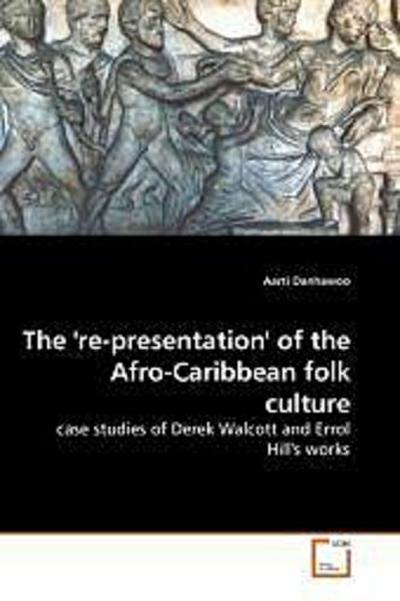 The ’re-presentation’ of the Afro-Caribbean folk culture