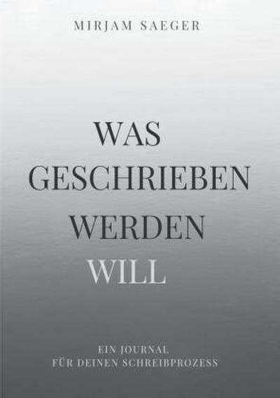 Was geschrieben werden will