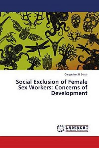 Social Exclusion of Female Sex Workers: Concerns of Development