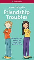 A Smart Girl’s Guide: Friendship Troubles (Revised)