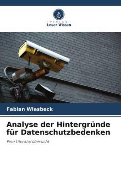 Analyse der Hintergründe für Datenschutzbedenken