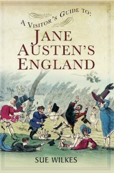 Visitor’s Guide to Jane Austen’s England