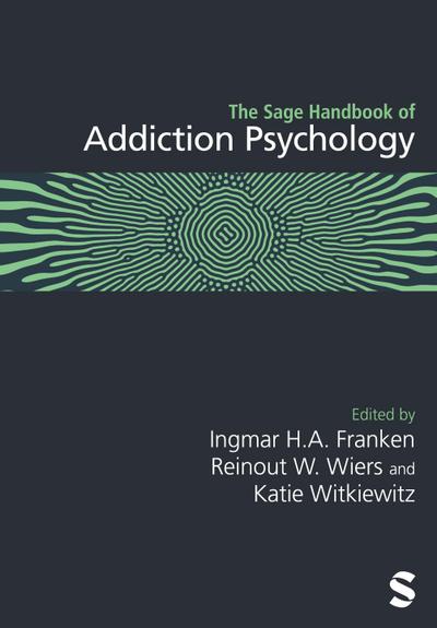 The Sage Handbook of Addiction Psychology