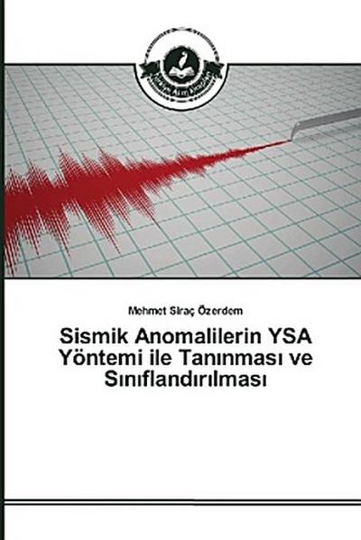 Sismik Anomalilerin YSA Yöntemi ile Tan¿nmas¿ ve S¿n¿fland¿r¿lmas¿
