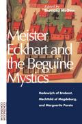 Meister Eckhart and the Beguine Mystics