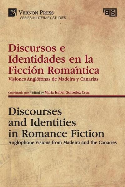 Discursos e Identidades en la Ficción Romántica / Discourses and Identities in Romance Fiction