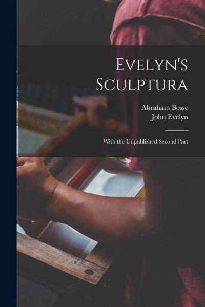 Evelyn’s Sculptura: With the Unpublished Second Part