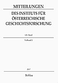 Mitteilungen des Instituts für Österreichische Geschichtsforschung, Bd. 125, Teilband 2 (2017)