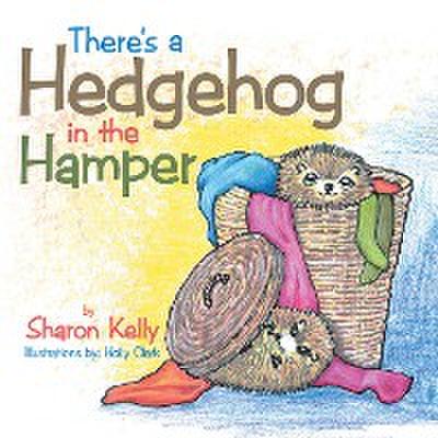 There’s a Hedgehog in the Hamper
