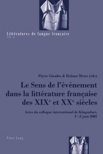 Le Sens de l’événement dans la littérature française des XIX e  et XX e  siècles
