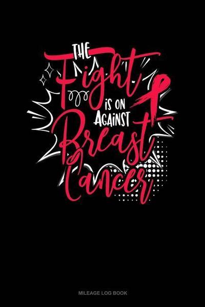 The Fight Is on Against Breast Cancer: Mileage Log Book