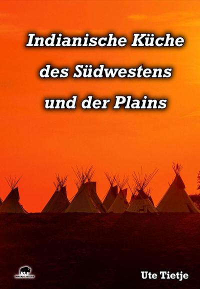 Indianische Küche des Südwestens und der Plains