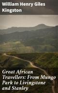 Great African Travellers: From Mungo Park to Livin