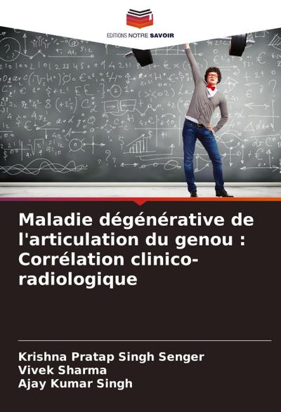 Maladie dégénérative de l’articulation du genou : Corrélation clinico-radiologique