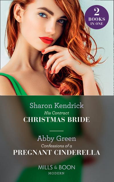 His Contract Christmas Bride / Confessions Of A Pregnant Cinderella: His Contract Christmas Bride / Confessions of a Pregnant Cinderella (Mills & Boon Modern)