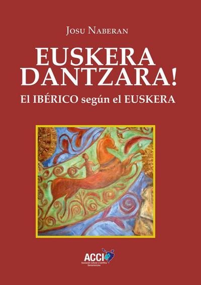 Euskera Dantzara! : el ibérico según el euskera