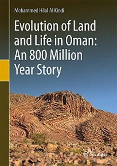 Evolution of Land and Life in Oman: an 800 Million Year Story