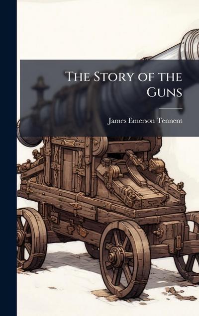 The Story of the Guns