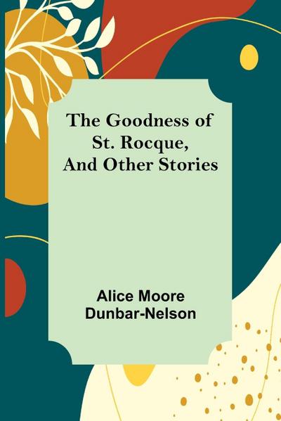 The Goodness of St. Rocque, and Other Stories