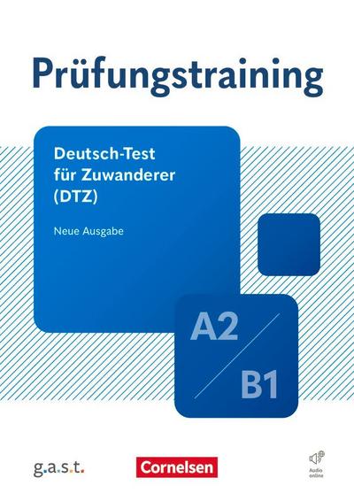 Prüfungstraining DaF A2/B1 - Deutsch-Test für Zuwanderer - Übungsbuch mit Lösungen und Audios als Download (neue aktualisierte Ausgabe)