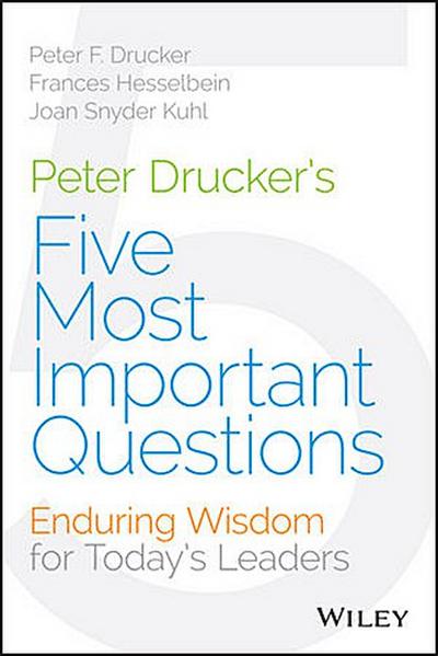 Peter Drucker’s Five Most Important Questions